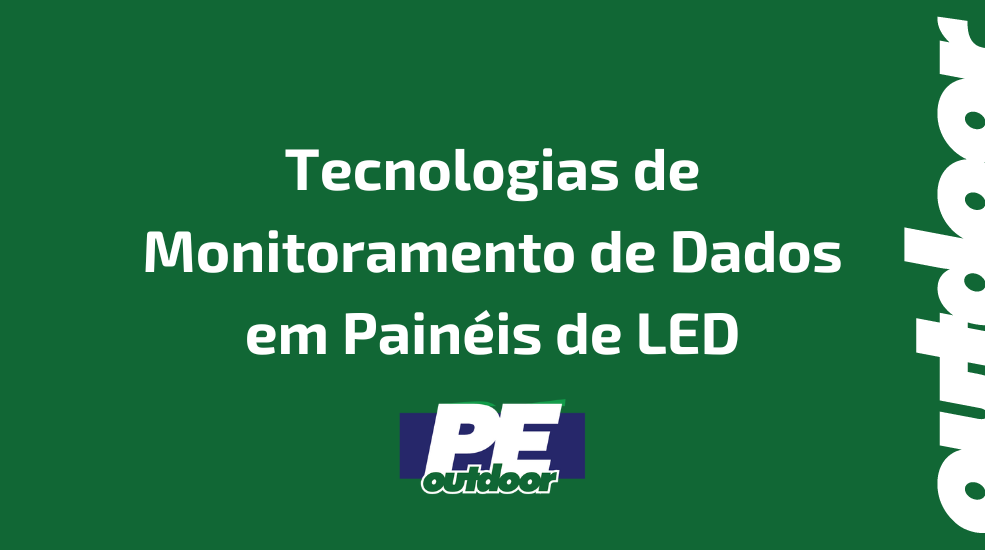 Tecnologias de Monitoramento de Dados em Painéis de LED