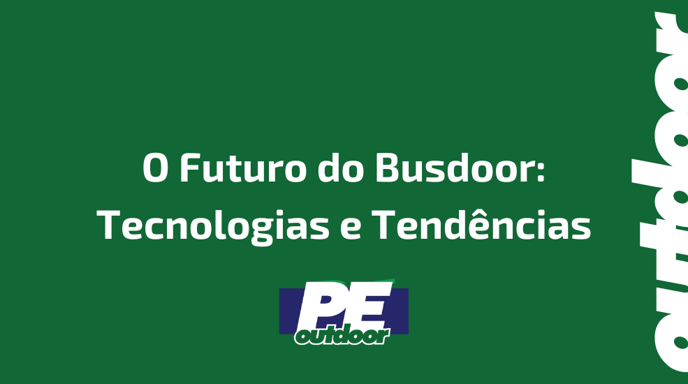 O Futuro do Busdoor: Tecnologias e Tendências