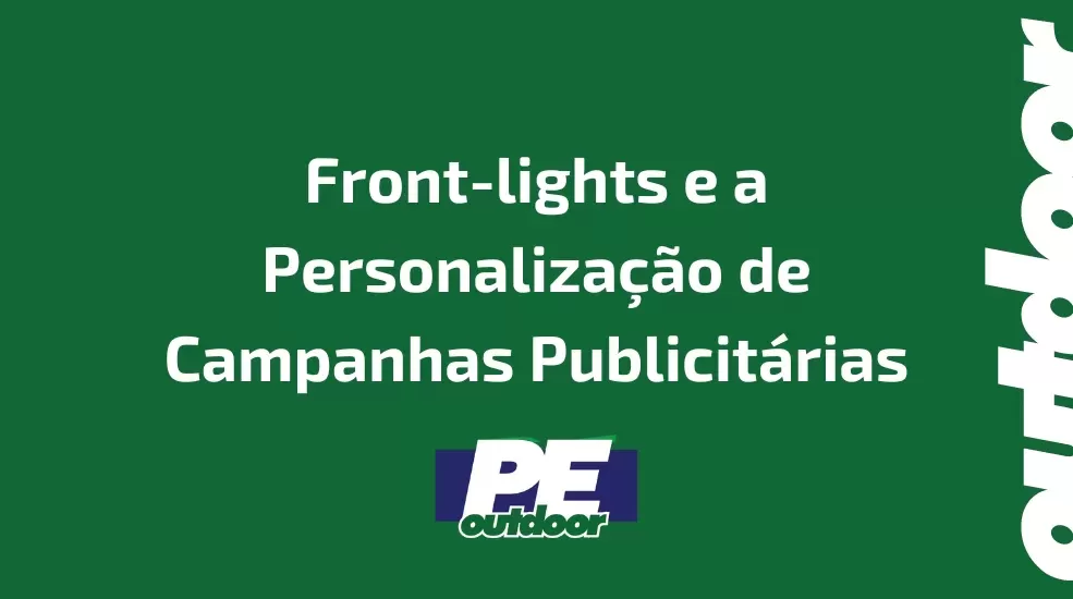 Front-lights e a Personalização de Campanhas Publicitárias