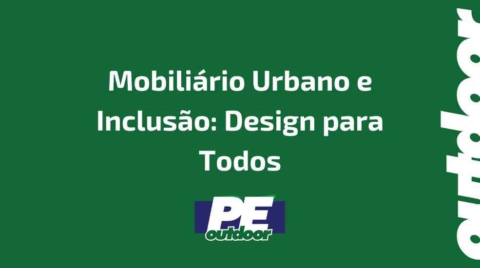 Mobiliário Urbano e Inclusão: Design para Todos