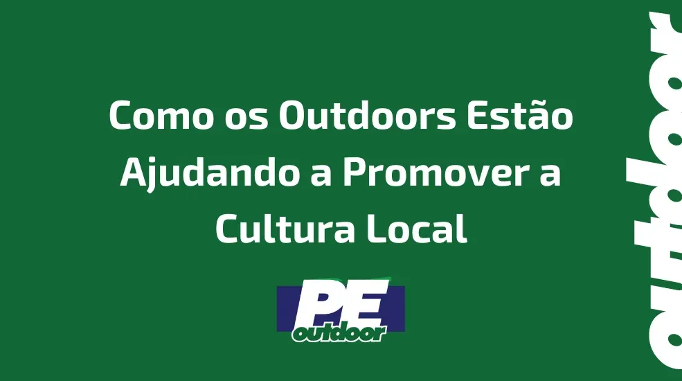 Como os Outdoors Estão Ajudando a Promover a Cultura Local