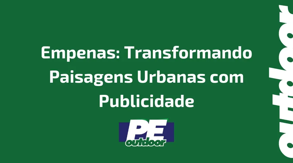 Empenas: Transformando Paisagens Urbanas com Publicidade