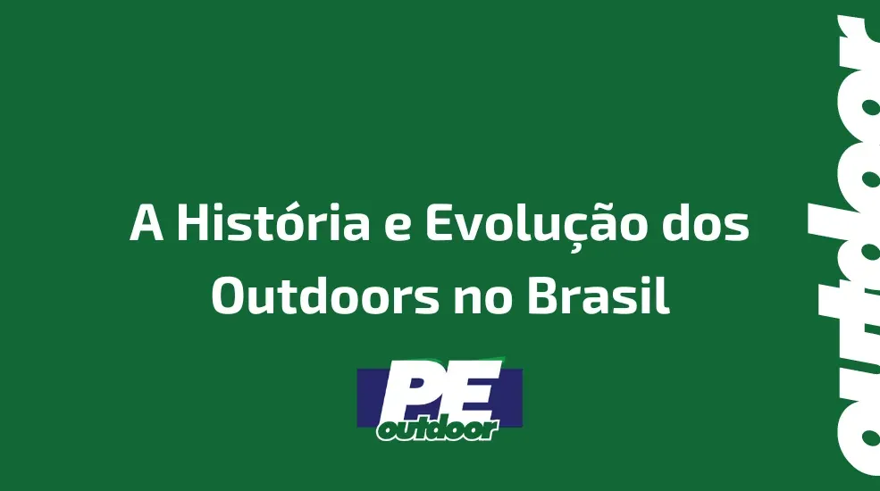 A História e Evolução dos Outdoors no Brasil