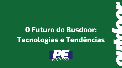 Ponto nº O Futuro do Busdoor: Tecnologias e Tendências