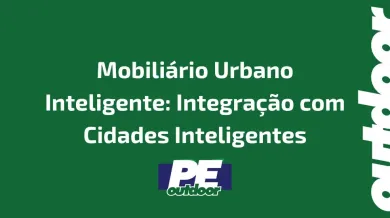 Ponto nº Mobiliário Urbano Inteligente: Integração com Cidades Inteligentes