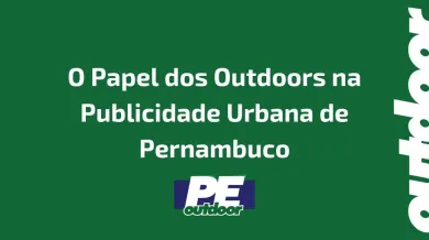 Ponto nº O Papel dos Outdoors na Publicidade Urbana de Pernambuco