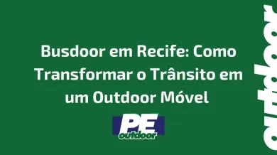 Ponto nº Busdoor em Recife: Como Transformar o Trânsito em um Outdoor Móvel 